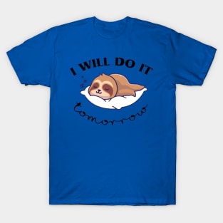 i will do it tomorrow sloth1 T-Shirt